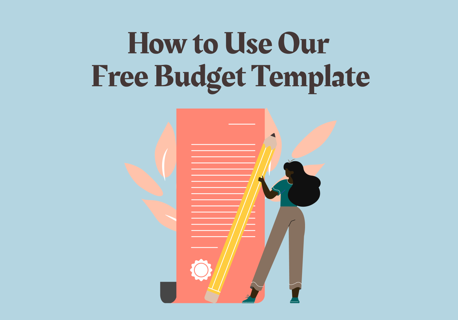 How to use our free budget template